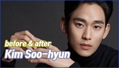 Transformative Journey: Kim Soo Hyun Before And After